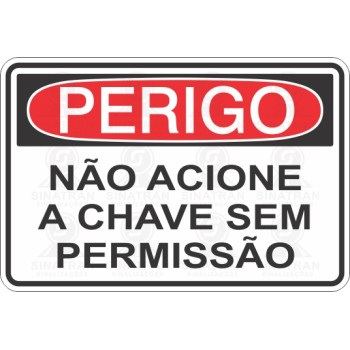 Não acione a chave sem permissão